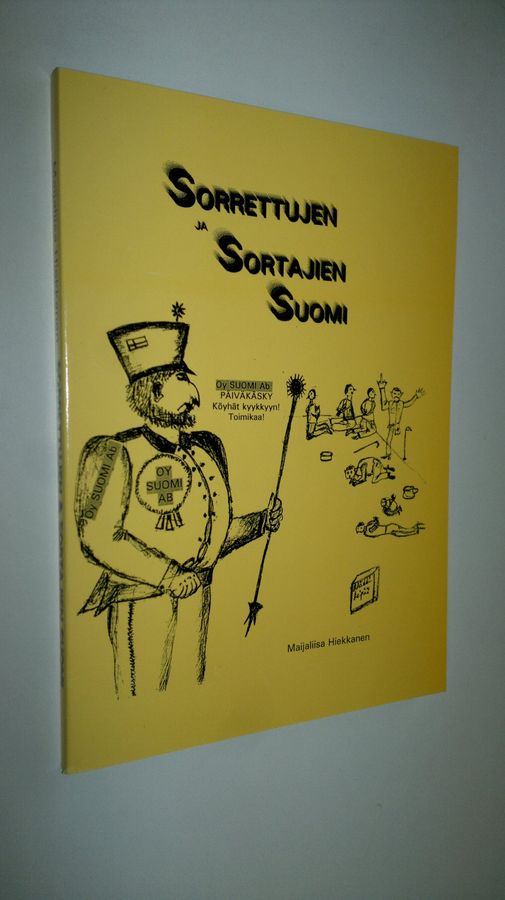 Maijaliisa Hiekkanen : Sorrettujen ja sortajien Suomi