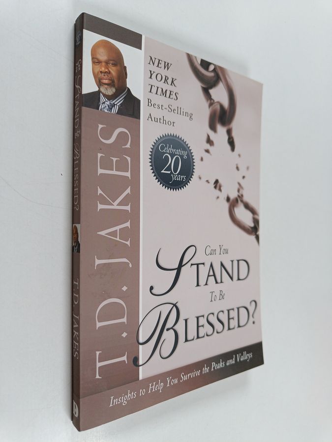 Can You Stand to be Blessed? - Insights to Help You Survive the Peaks and Valleys