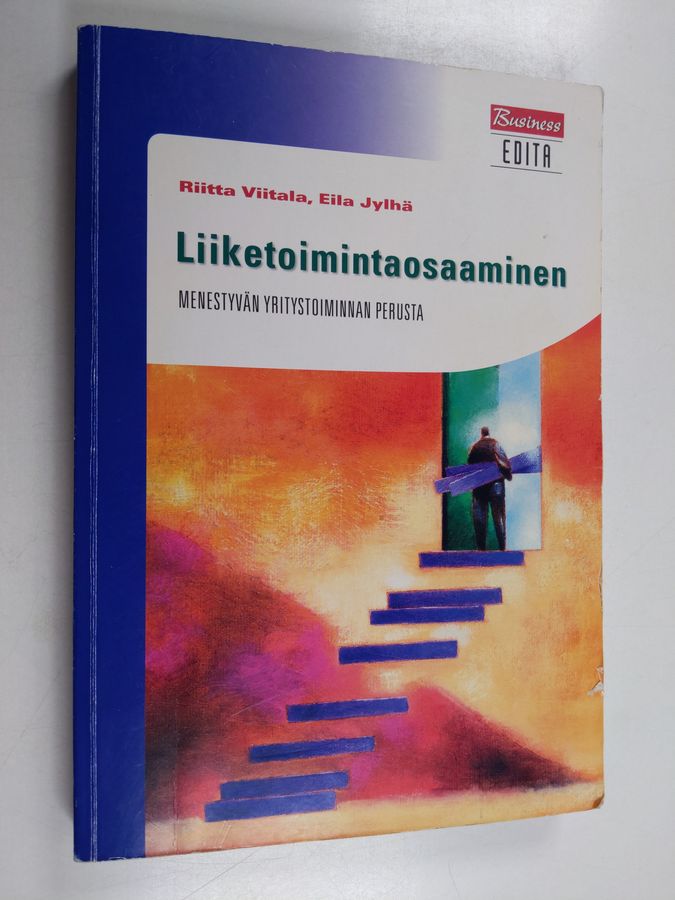 Riitta Viitala & Eila Jylhä : Liiketoimintaosaaminen : menestyvän yritystoiminnan perusta