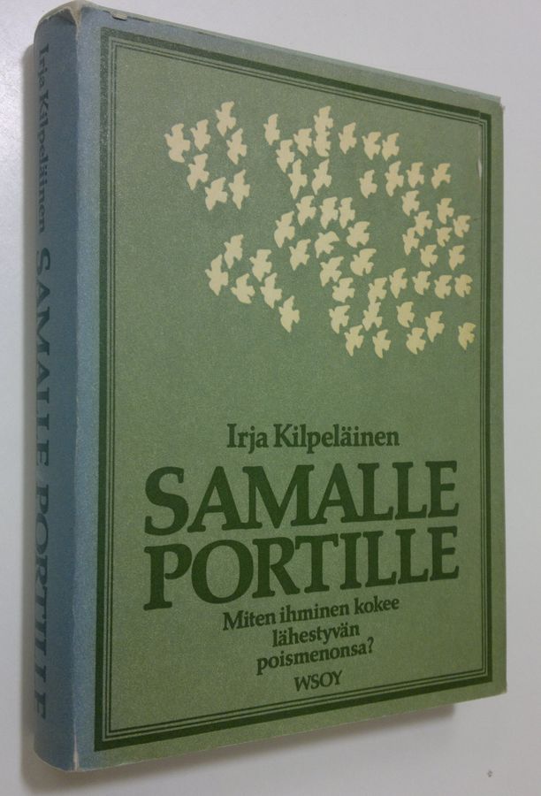 Irja Kilpeläinen : Samalle portille