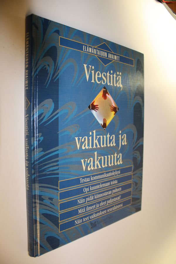 Hannele (toim.) Hietala : Viestitä, vaikuta ja vakuuta