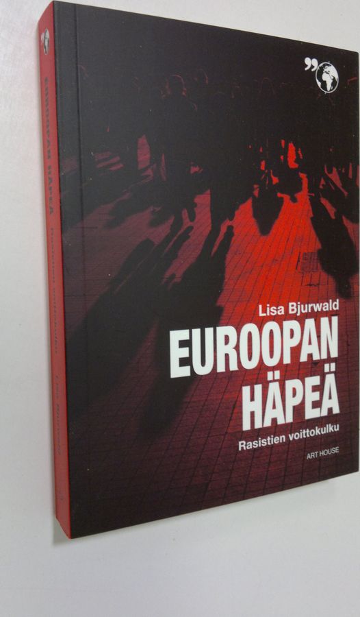 Lisa Bjurwald : Euroopan häpeä : rasistien voittokulku