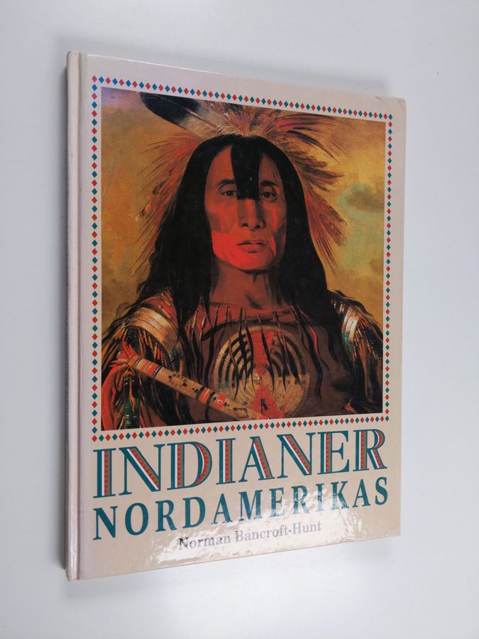 Norman Bancroft-Hunt : Indianer Nordamerikas