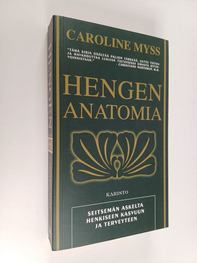 Caroline Myss : Hengen anatomia : Seitsemän askelta henkiseen kasvuun ja terveyteen