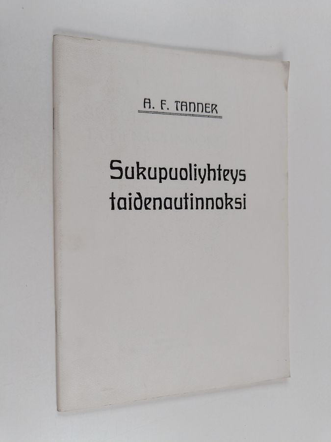 A. F. Tanner : Sukupuoliyhteys taidenautinnoksi
