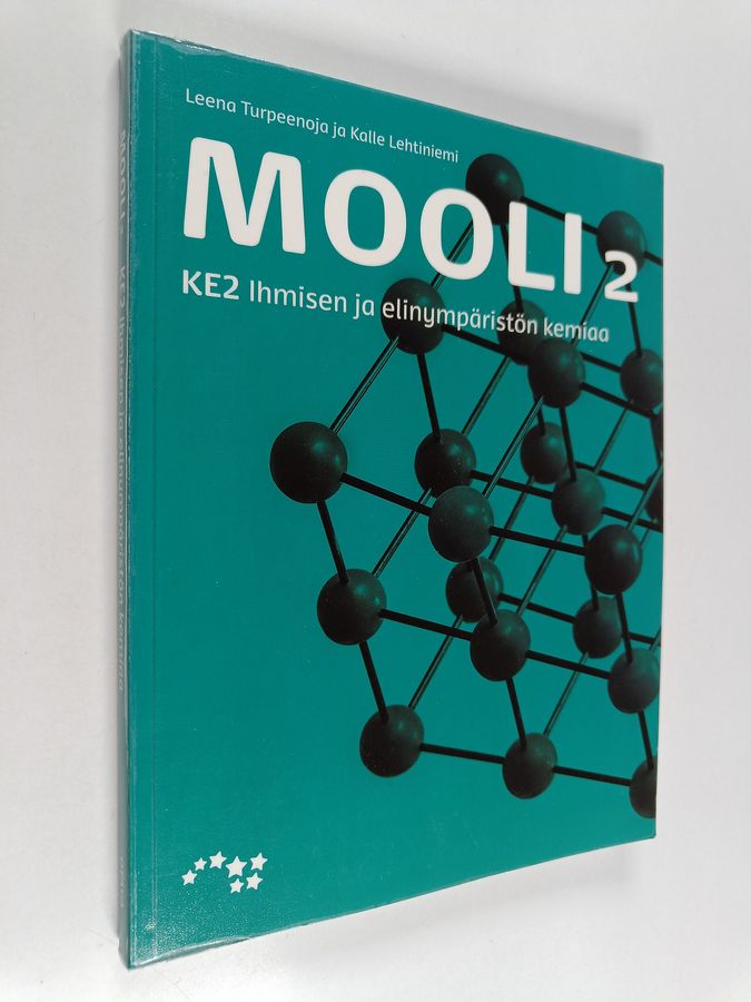 Kalle Lehtiniemi & Leena Turpeenoja : Mooli 2 - KE2 : Ihmisen ja elinympäristön kemiaa