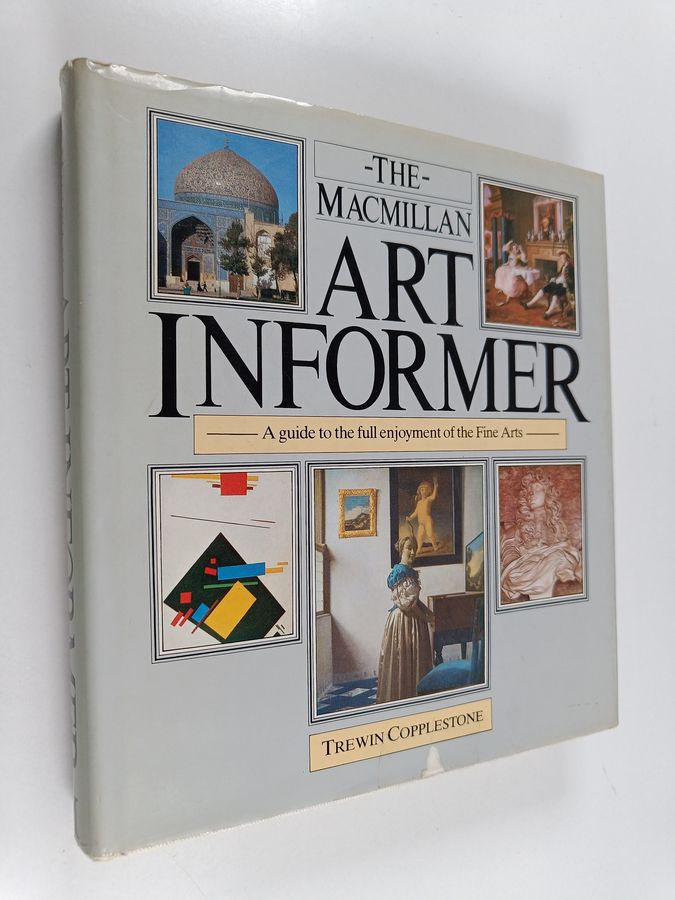 The Macmillan Art Informer - A Guide to the Full Enjoyment of the Fine Arts