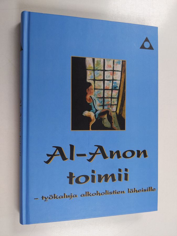 Al-Anon toimii : työkaluja alkoholistien perheille ja ystäville