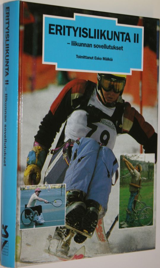 Esko ym. Mälkiä : Erityisliikunta 2, Kasvatukselliset, tekniset ja rakenteelliset sovellutukset ja kilpaurheilu