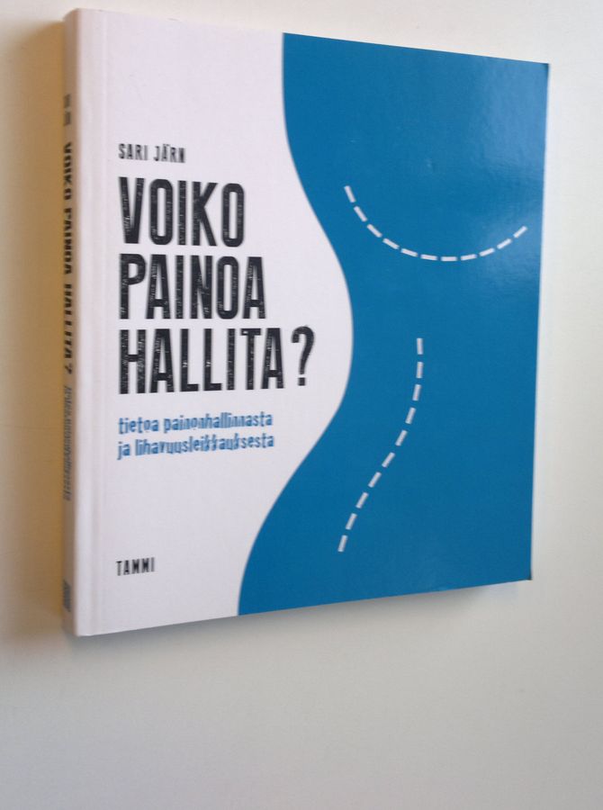 Sari Järn : Voiko painoa hallita : tietoa painonhallinnasta ja lihavuusleikkauksesta