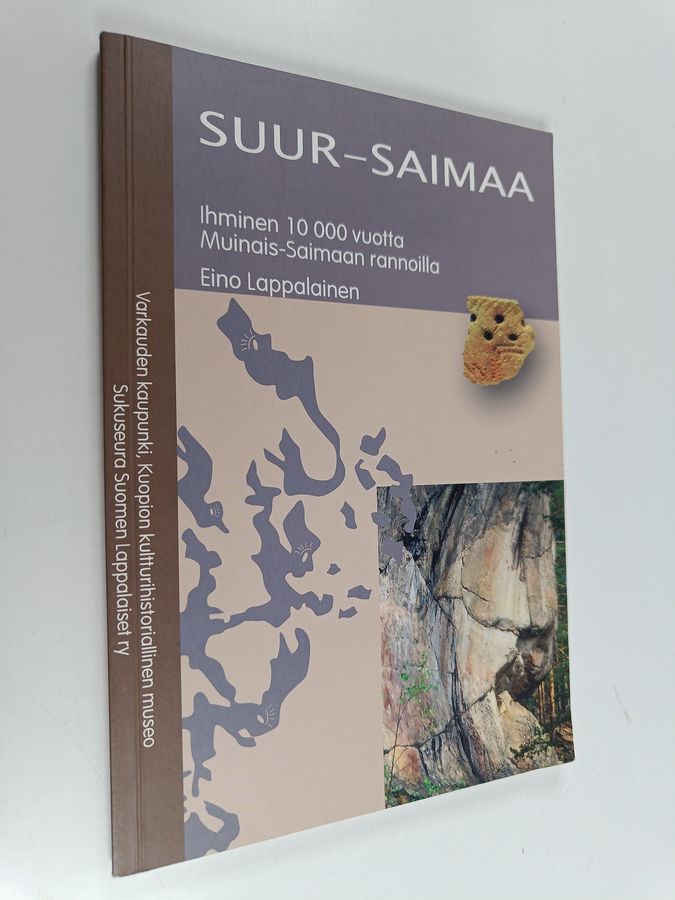 Suur-Saimaa : ihminen 10000 vuotta Muinais-Saimaan rannoilla