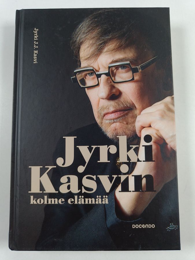 Jyrki J. J. Kasvi : Jyrki Kasvin kolme elämää