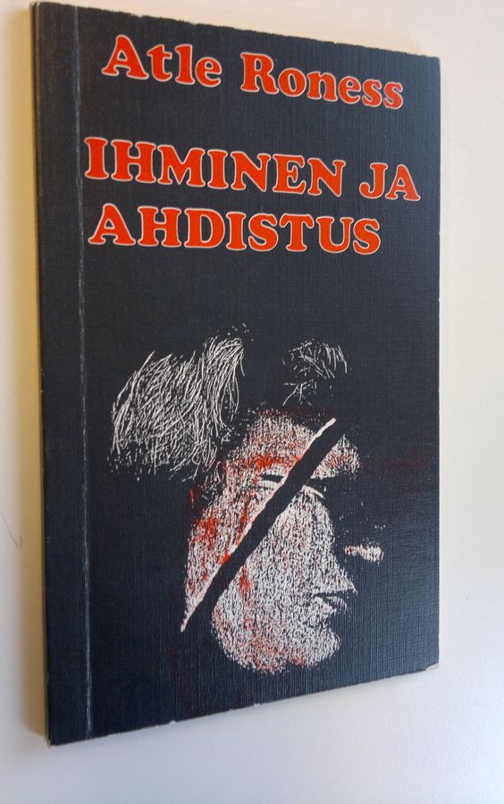 Atle Roness : Ihminen ja ahdistus