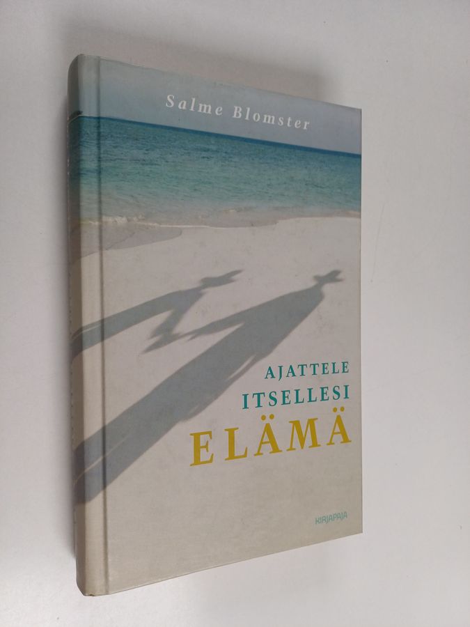 Ajattele itsellesi elämä