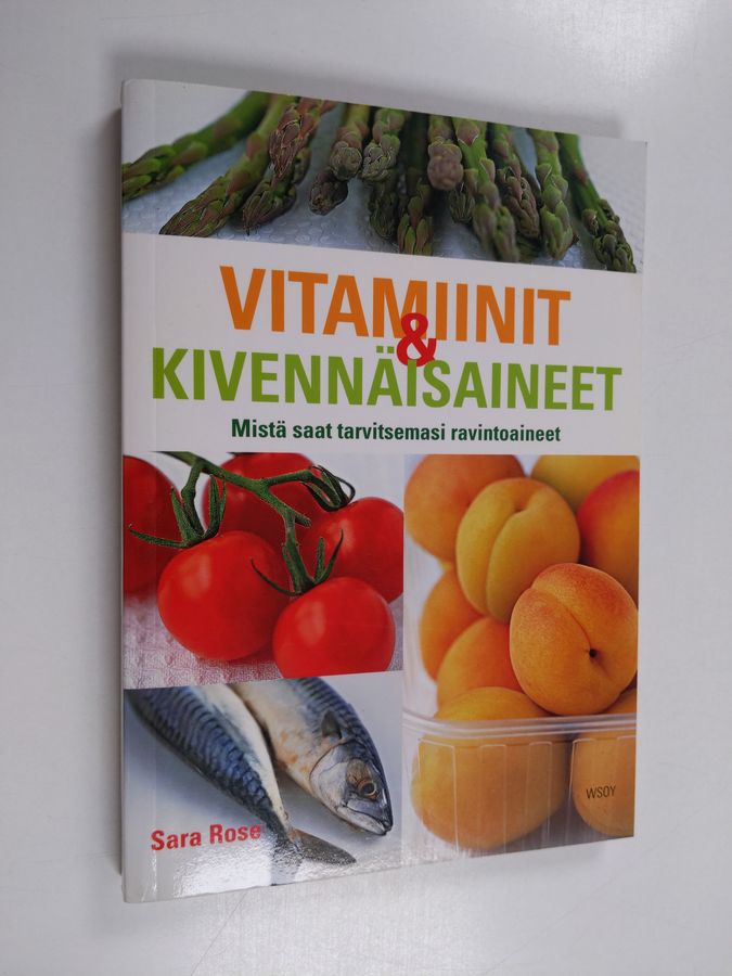 Sara Rose : Vitamiinit ja kivennäisaineet