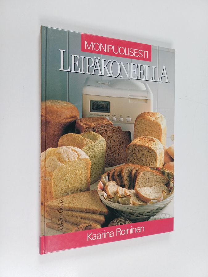 Kaarina Roininen : Monipuolisesti leipäkoneella