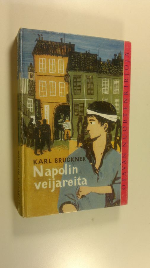 Karl Bruckner : Napolin veijareita : nuorisoromaani