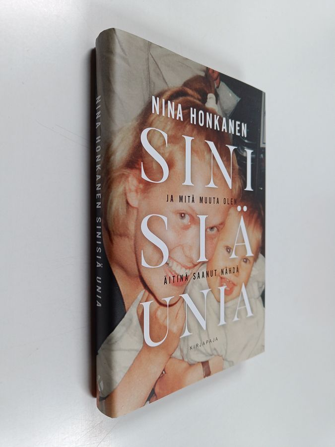 Nina Honkanen : Sinisiä unia ja mitä muuta äitinä olen saanut nähdä