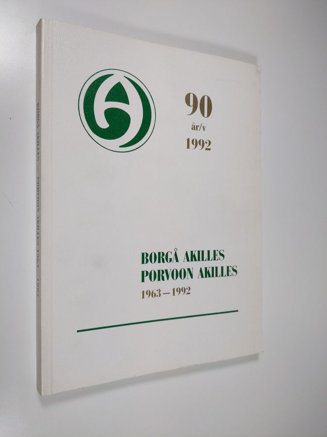 Stig Andersson : Borgå Akilles 90 år 1992 : perioden 1963-1992 = Porvoon Akilles 90 vuotta 1992 : jakso 1963-1992