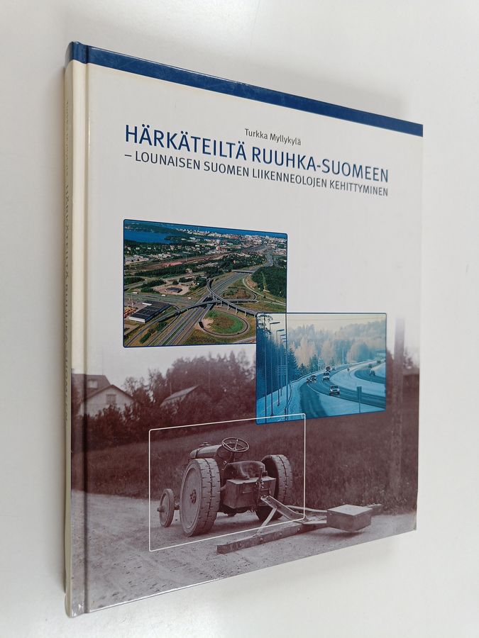 Härkäteiltä Ruuhka-Suomeen : lounaisen Suomen liikenneolojen kehittyminen