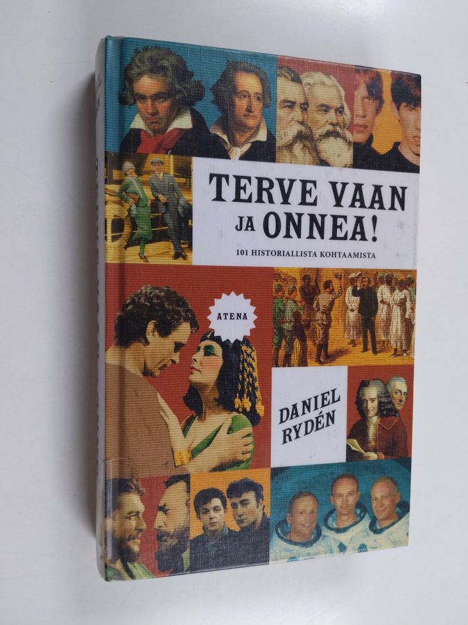Daniel Ryden : Terve vaan ja onnea! : 101 historiallista kohtaamista