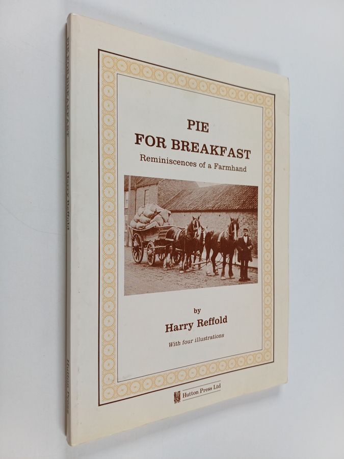 Pie for Breakfast - Reminiscences of a Young Farmhand