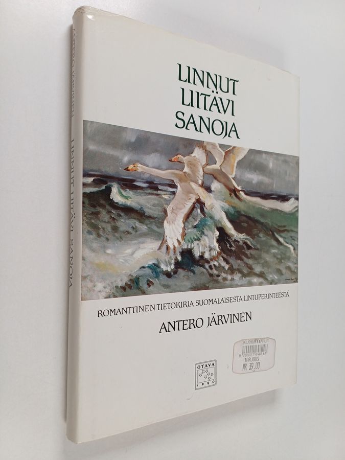 Antero Järvinen : Linnut liitävi sanoja : romanttinen tietokirja suomalaisesta lintuperinteestä
