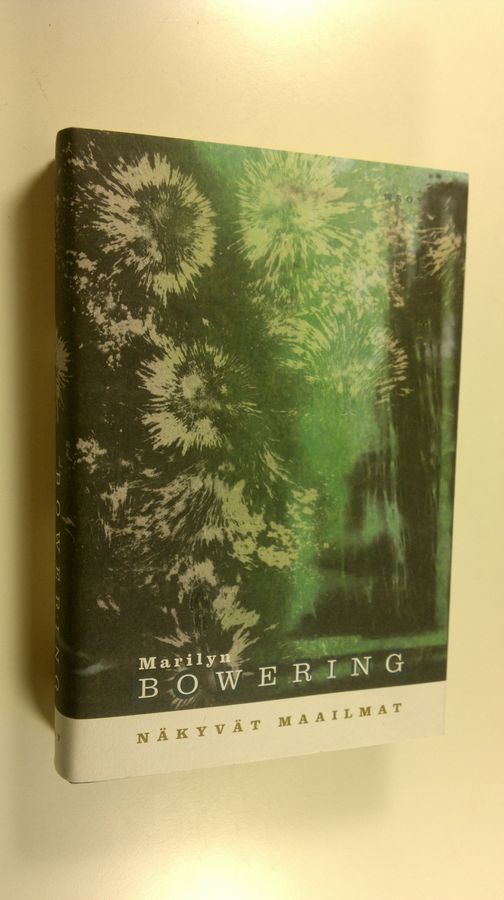 Marilyn Bowering : Näkyvät maailmat