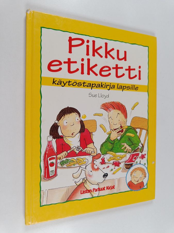 Sue Lloyd : Pikku etiketti : käytöstapakirja lapsille