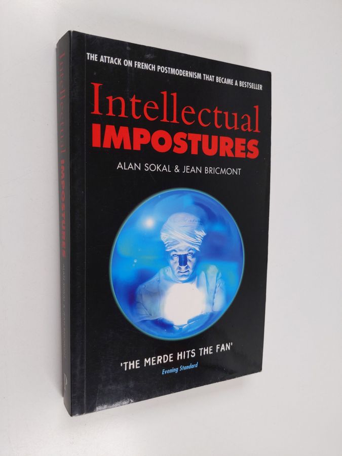 Intellectual Impostures - Postmodern Philosophers' Abuse of Science