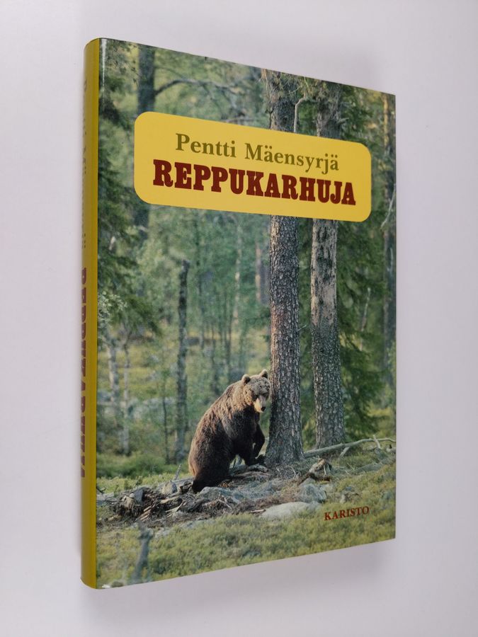 Pentti Mäensyrjä : Reppukarhuja : sattumustarinoita karhuselkosilta