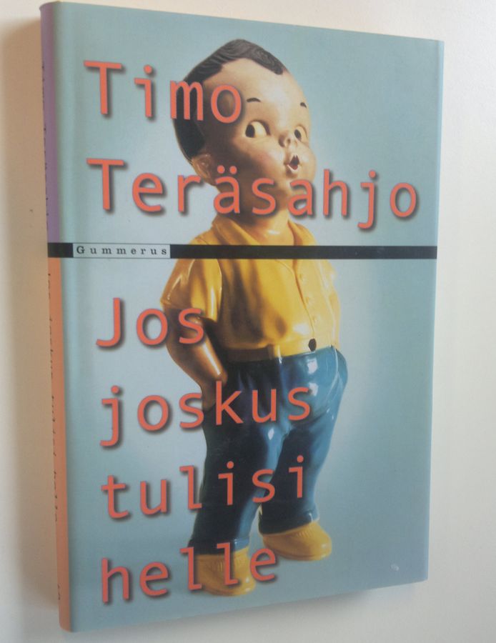 Timo Teräsahjo : Jos joskus tulisi helle