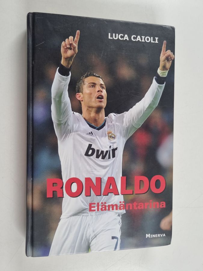 Luca Caioli : Ronaldo : elämäntarina