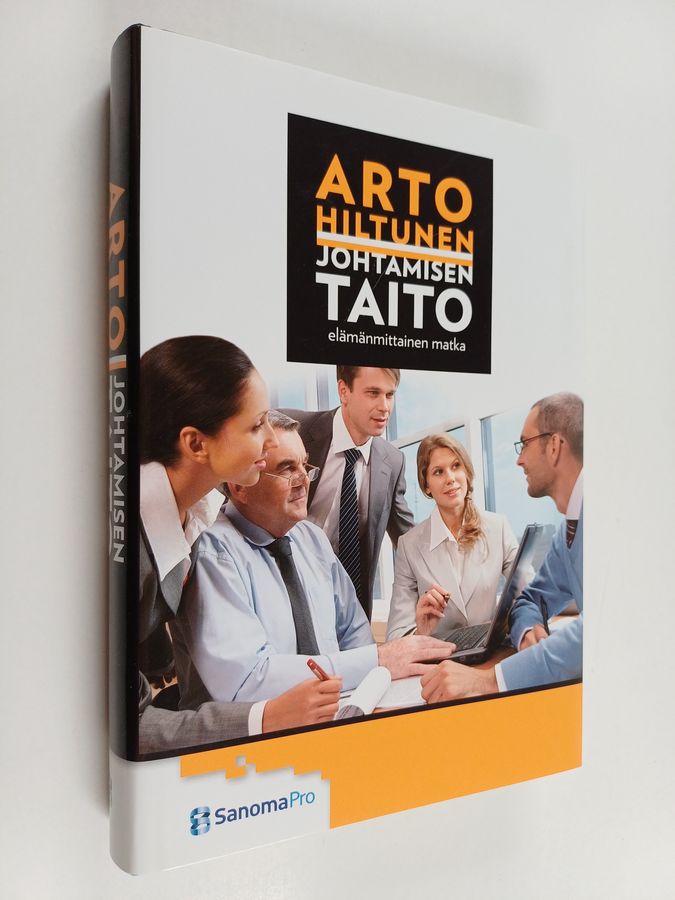 Arto Hiltunen : Johtamisen taito : elämänmittainen matka