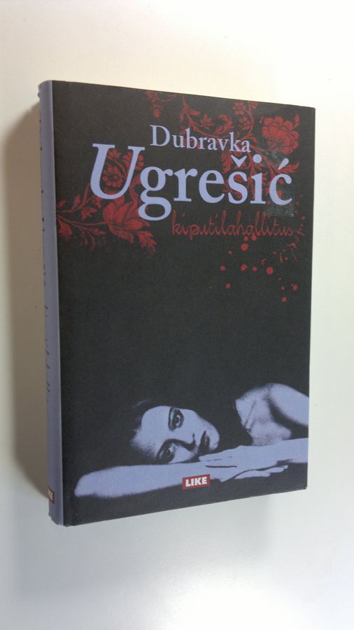 Dubravka Ugresic : Kiputilahallitus