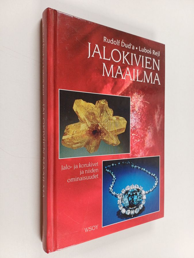 Lubos Rejl & Rudolf Ďud'a : Jalokivien maailma : jalo- ja korukivet ja niiden ominaisuudet
