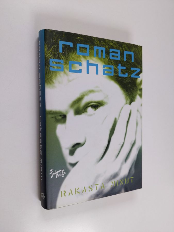 Roman Schatz : Rakasta minut