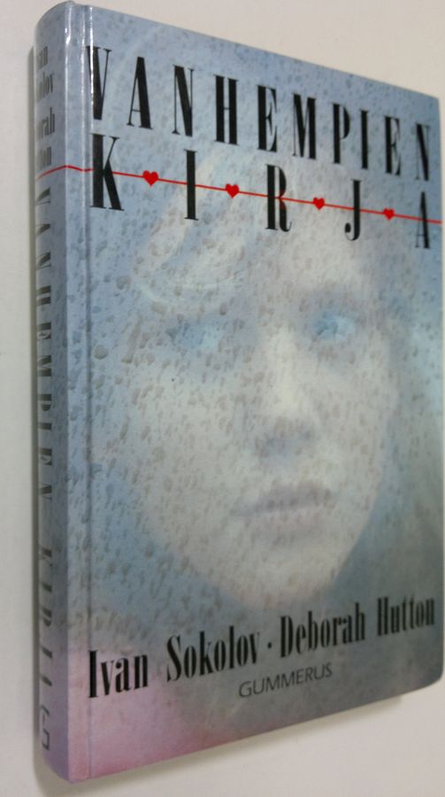 Ivan Sokolov : Vanhempien kirja : kuinka tulla toimeen lastemme kanssa