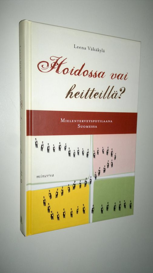 Leena Vähäkylä : Hoidossa vai heitteillä