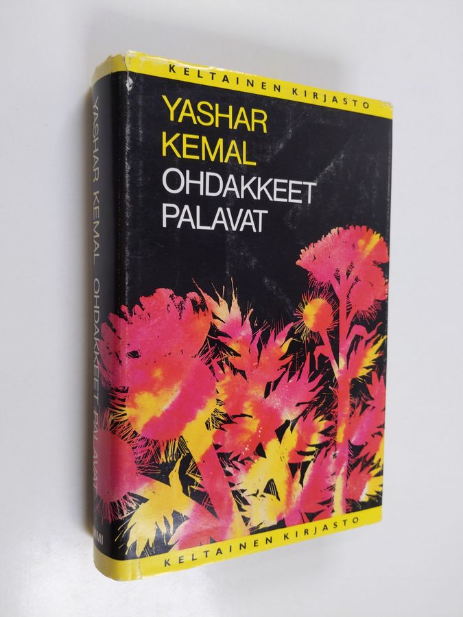 Yashar Kemal : Ohdakkeet palavat