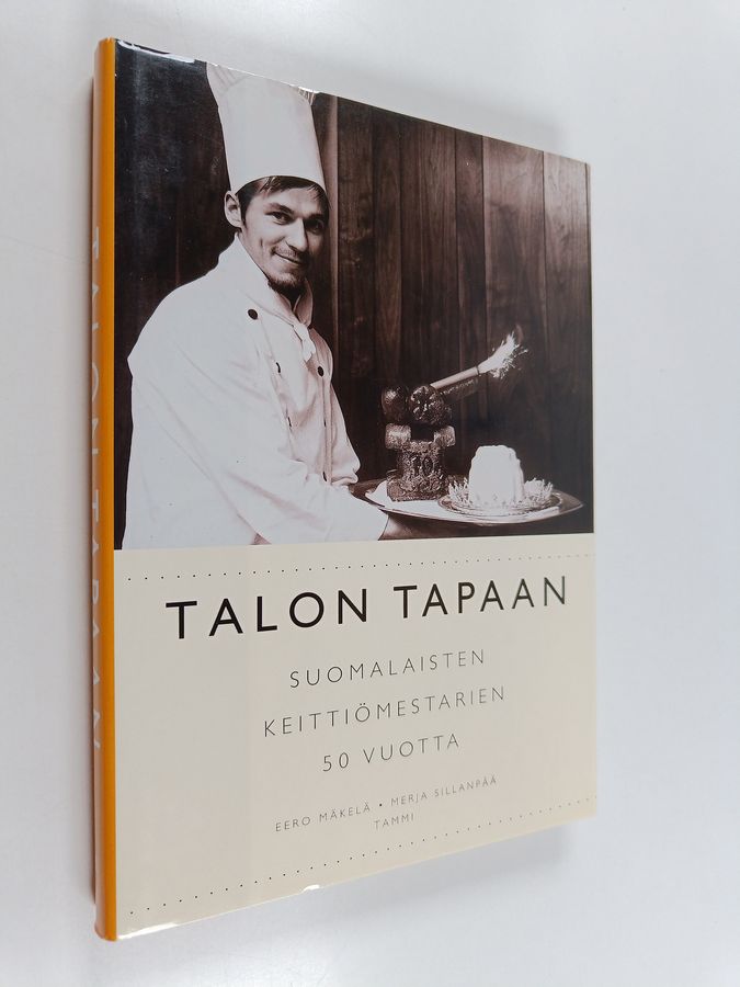 Eero Mäkelä : Talon tapaan : suomalaisten keittiömestarien 50 vuotta
