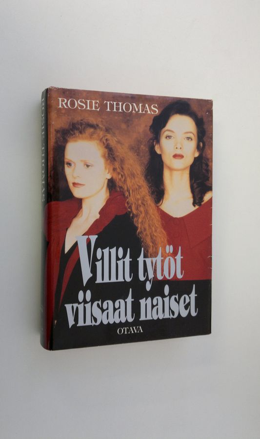 Rosie Thomas : Villit tytöt, viisaat naiset