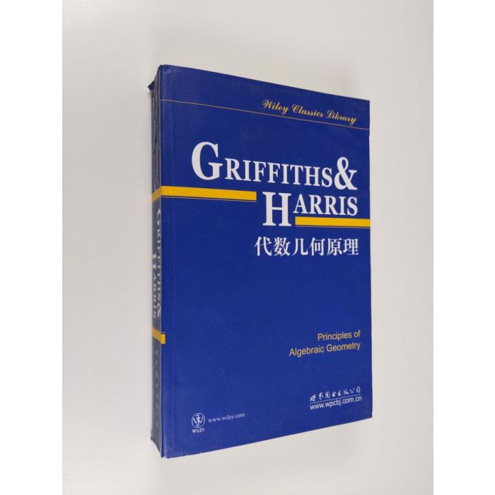 洋書 Principles of Algebraic Geometry Principles of Algebraic Geometry: Griffiths, Phillip, Harris