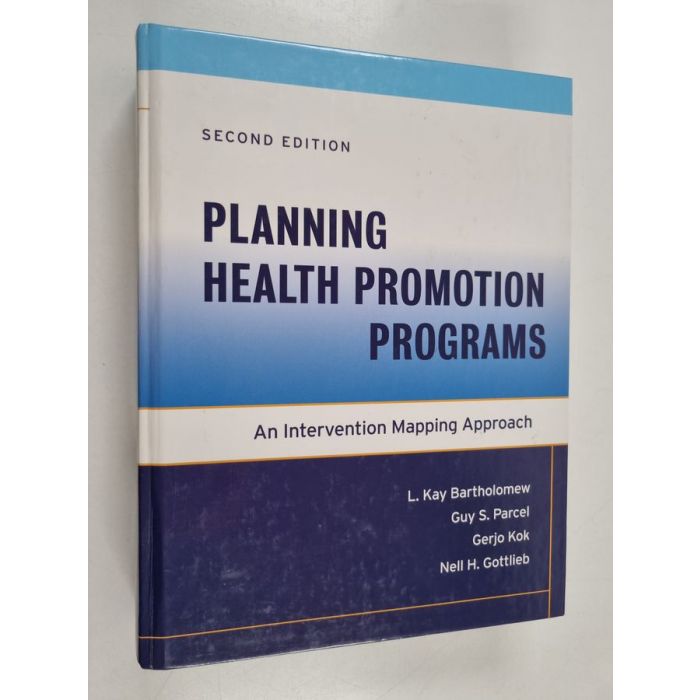 Planning health promotion programs : an intervention mapping approach (englanti), Bartholomew ym.