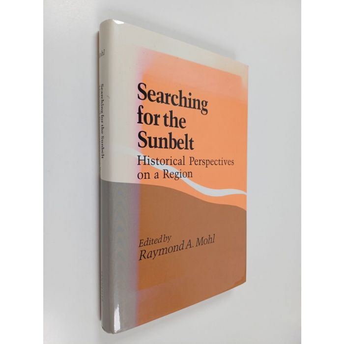Tilaa Mohl: Searching for the Sunbelt Historical Perspectives on