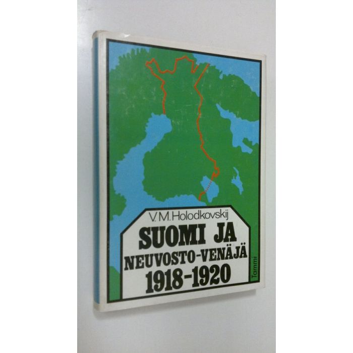 Buy Holodkovski: Suomi ja Neuvosto-Venäjä 1918-1920 | Viktor Holodkovski |  Used Book Store Finlandia Kirja