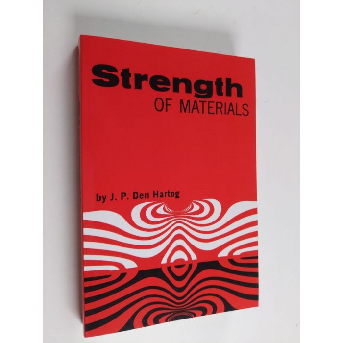 Osta Den Hartog Strength of materials J. P. Den Hartog