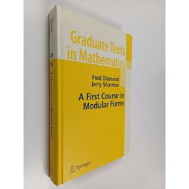 A First Course in Modular Forms A First Course in Modular Forms (Graduate Texts in Mathematics