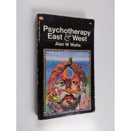 Psychotherapy East & West – Alan W. Watts