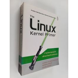 The Linux Kernel primer : a top-down approach for x86 and PowerPC ...